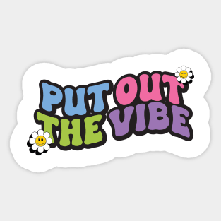 Put out the vibe Sticker